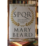 Spqr. Una Historia De La Antigua Roma - Mary Beard