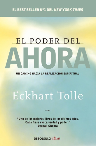 Poder Del Ahora, El, De Tolle, Eckhart., Vol. 1. Editorial Debolsillo, Tapa Blanda, Edición 1 En Español, 2015