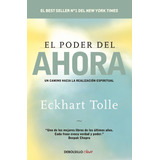 Poder Del Ahora, El, De Tolle, Eckhart., Vol. 1. Editorial Debolsillo, Tapa Blanda, Edición 1 En Español, 2015