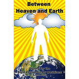 Between Heaven And Earth: For The Extraordinary Meridians, De Munro, John. Editorial Createspace Independent Publishing Platform, Tapa Blanda En Inglés