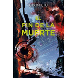 El Fin De La Muerte (los Tres Cuerpos 3), De Cixin Liu. Editorial Nova En Español