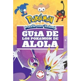 Guia De Los Pokemon De Alola