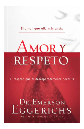 Amor Y Respeto, De Emerson Eggerichs. Editorial Grupo Nelson, Tapa Blanda En Español, 2012