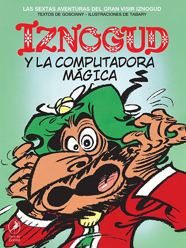 Iznogud 6 - Iznogud Y La Computadora Magica - Rene Goscinny