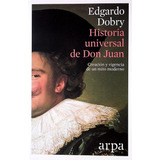 Historia Universal De Don Juan - Edgardo Dobry