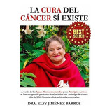 La Cura Del Cancer Si Existe A Traves De Las Aguas, De Jimenez Barros, Dra. E. Editorial Independently Published En Español
