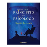 Martin Berasain - Dialogo Entre El Principito Y Un Psicologo