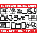 Pack Vectores Corte Laser - 25 Diseños Dia Del Amigo