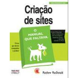 Livro Criacao De Sites / O Manual Que Faltava - Matthew Macdonald [2010]