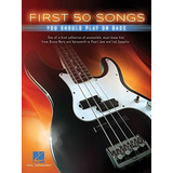 Book : First 50 Songs You Should Play On Bass - Hal Leonard