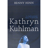 Kathryn Kuhlman - Seu Legado Espiritual E Impacto Em Minha