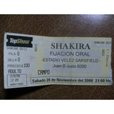 Entrada Shakira Fijacion Oral Estadio Velez 25-11-2006