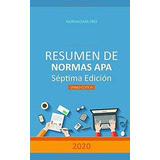 Resumen De Normas Apa, Septima Edicion Todo Lo Que., De Pro, Normas. Editorial Independently Published En Español