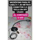 Micrófono Para Pc 3.5 Tecla On Off Cable 1.80 Mts - Usado -
