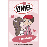 Libro Lyniel La Gran Boda - Lyna Vallejos & Daniel Morro - Altea