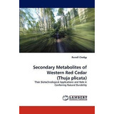 Secondary Metabolites Of Western Red Cedar (thuja Plicata...