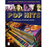 Pop Hits . Partituras Para Aficionados Al Piano