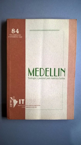 Revista Medellín 84 Diciembre 1995 - Teología Y Pastoral