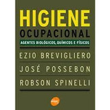 Livro Higiene Ocupacional: Agentes Biológicos, Químicos E Físicos - Ezio Brevigliero [2011]