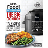 Libro The Big Ninja Foodi Pressure Cooker Cookbook: 175 Re