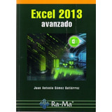 Excel 2013 Avanzado, De Juan Antonio Gomez Gutierrez. Editorial Ra-ma Editorial, Edición 1 En Español, 2015