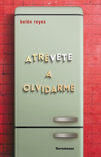 Libro Atrã©vete A Olvidarme