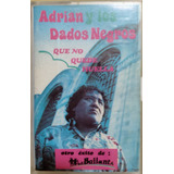 Cassette De Adrián Y Los Dados Negros Que No Quedé Huel(2277