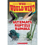 Book : Ultimate Reptile Rumble (who Would Win?) (26) -...