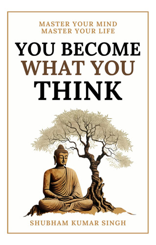 Book : You Become What You Think Insights To Level Up Your.