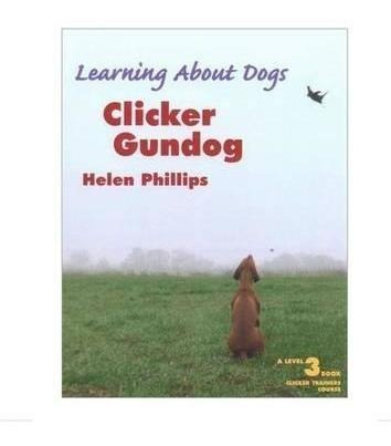 Clicker Gundog, Level 3 - Helen Phillips