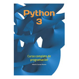 Python 3: Curso Completo De Programación (edición En Español