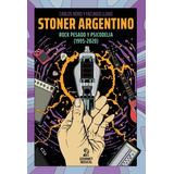 Stoner Argentino - Carlos Noro Y Facundo Llano - Libro Nuevo