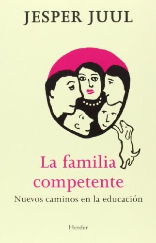 Familia Competente Nuevos Caminos En La Educacion - Juul Je