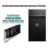 Servidor Dell T 3630 Intel Xeon E-2174g 16gb + Quadro P2000