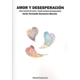 Amor Y Desesperacion