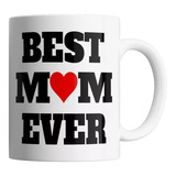 Tazón - Taza De Ceramica - Best Mom Ever (dia De La Madre)