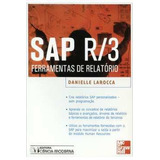 Livro Sap R/3 - Ferramentas De Relatório - Danielle Larocca [2000]