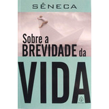 Livro Sêneca Sobre A Brevidade Da Vida Texto Integral