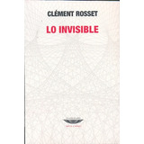 Invisible, Lo - Clement Rosset