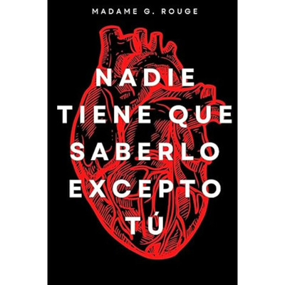 Libro Nadie Tiene Que Saberlo Excepto Tú Madame G Rouge | Meses sin interés