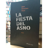 Fiesta Del Asno - Francisco Ferre - Usado - Devoto 