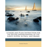 Libro A Short And Plain Instruction For The Better Unders...
