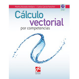 Cálculo Vectorial Por Competencias, De Alvarado Arellano, Martha. Editorial Patria Educación, Tapa Blanda En Español, 2019
