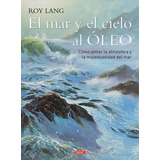 El Mar Y El Cielo Al Ãâ³leo, De Lang, Roy. Editorial El Drac, S.l. En Español