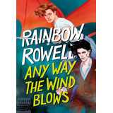 Any Way The Wind Blows (simon Snow 3), De Rainbow Rowell Wilken. Editorial Alfaguara Infantil Juvenil, Tapa Blanda, Edición 2023 En Español, 2023