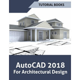 Libro: Autocad 2018 For Architectural Design
