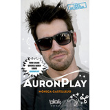 Auronplay. 100% No Oficial, De Castillejo, Mónica. Editorial B De Blok (ediciones B), Tapa Blanda En Español