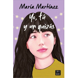 Libro Yo, Tu Y Un Quizas - Maria Martinez