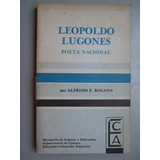 Leopoldo Lugones , Poeta Nacional