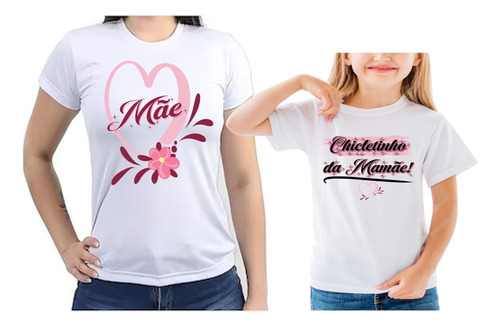 Kit 2 Camisetas Dia Das Mães Mãe Filha Chicletinho Promoção